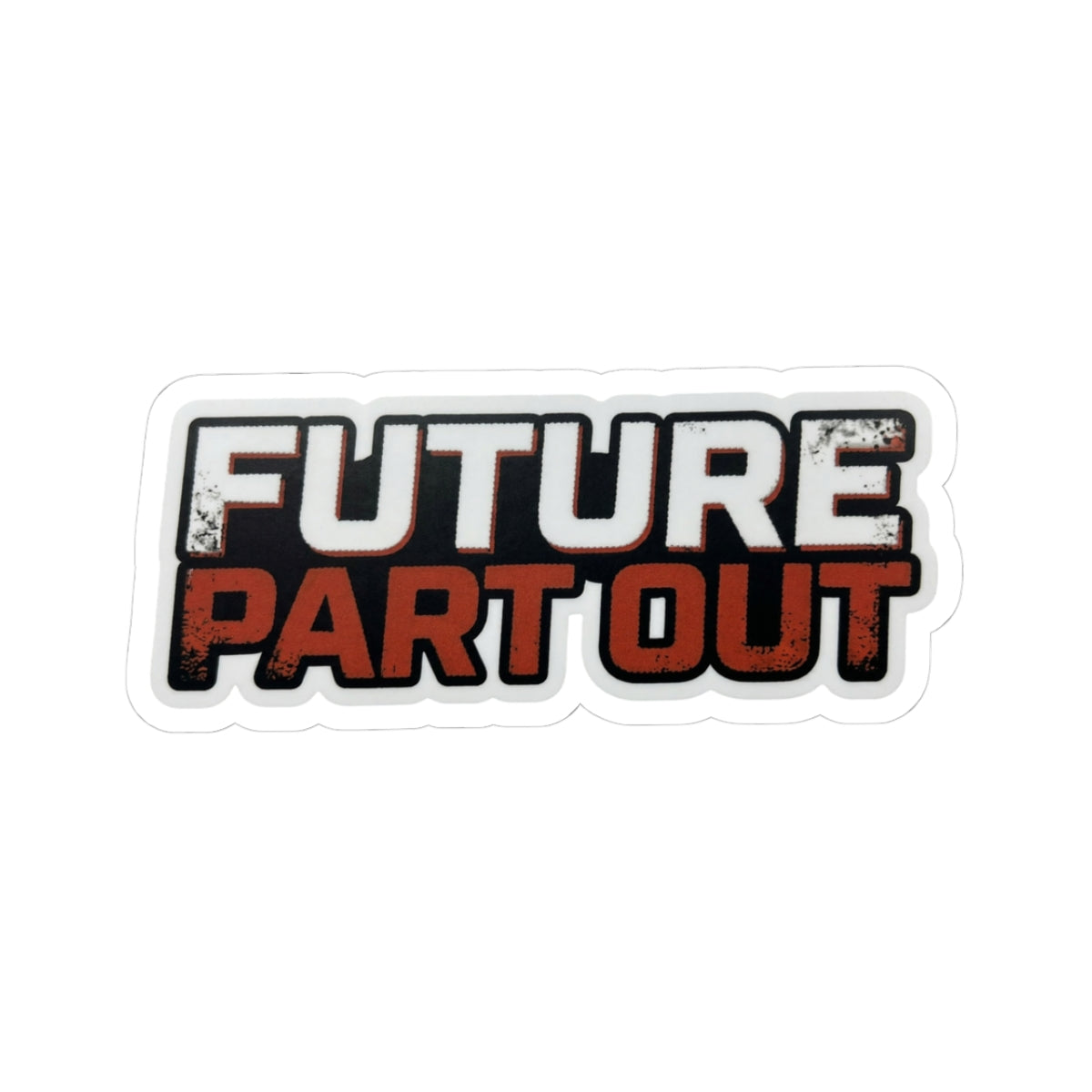 Future Part Out Sticker