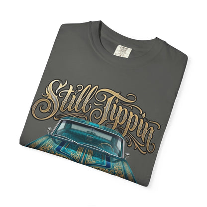 Still Tippin T-shirt